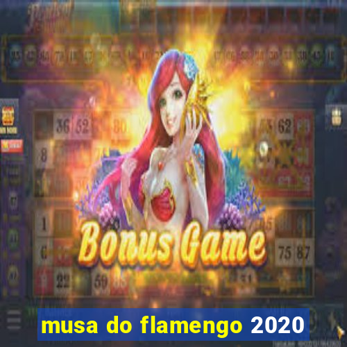 musa do flamengo 2020